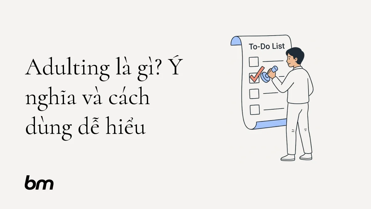 Minh họa cho Adulting là gì? Ý nghĩa và cách dùng dễ hiểu: Một người trẻ bình tĩnh đánh dấu xong một việc cần tự giải quyết trên danh sách giấy, như bước nhỏ để làm chủ trách nhiệm đời sống.