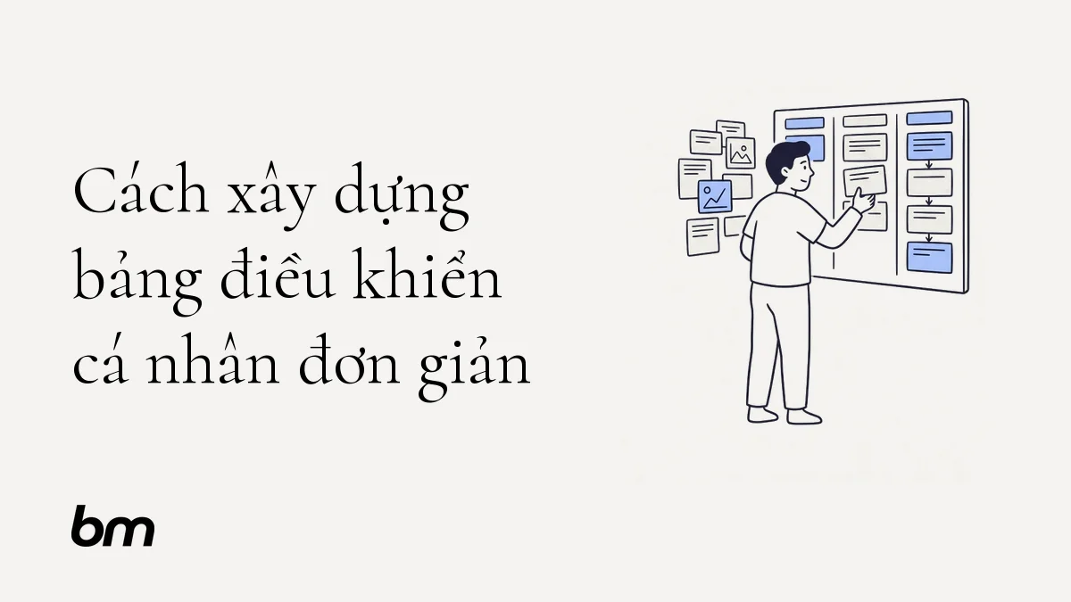 Minh họa cho Cách xây dựng bảng điều khiển cá nhân đơn giản: Một người sắp xếp vài tấm thẻ ưu tiên trên một bảng gọn, biến nhiều mối quan tâm thành bước tiếp theo rõ ràng.