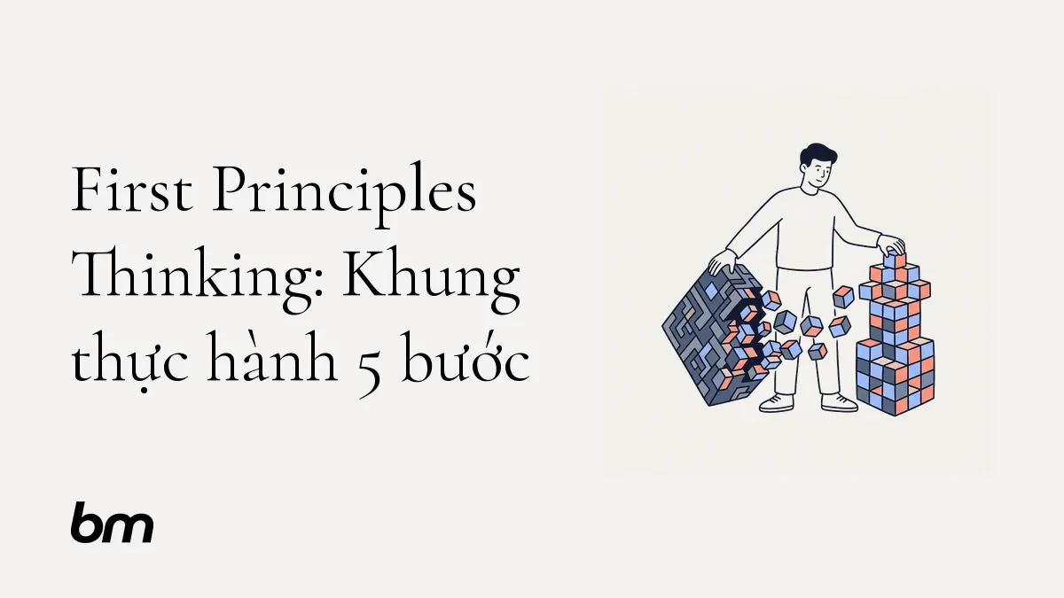 Minh họa cho First Principles Thinking: Khung thực hành 5 bước: Một người nhẹ nhàng tách một khối lớn thành các khối nhỏ, rồi xếp lại chúng thành một hình mới — ẩn dụ cho việc phân rã vấn đề và xây dựng phương án từ những điều cơ bản.
