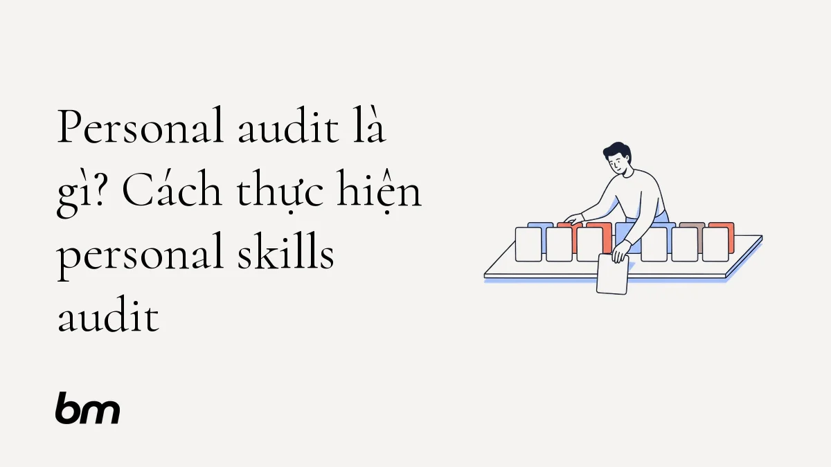 Minh họa cho Personal audit là gì? Cách thực hiện personal skills audit: Một người sắp xếp các thẻ kỹ năng trống thành một hàng cân bằng, đồng thời đặt một thẻ lệch ra phía trước để biểu thị khoảng trống cần hành động.