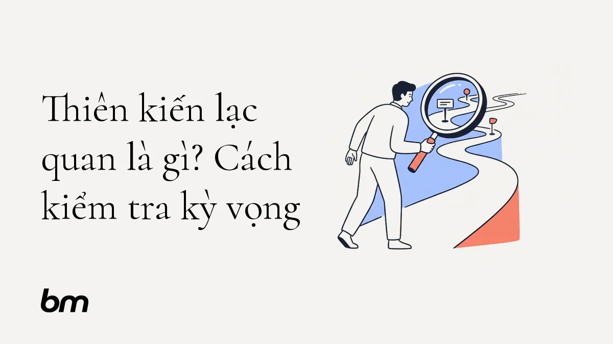 Minh họa cho Thiên kiến lạc quan là gì? Cách kiểm tra kỳ vọng: Một người đặt chiếc kính phóng đại lên con đường dự định, để nhìn rõ các dấu mốc bằng chứng trên lối đi.
